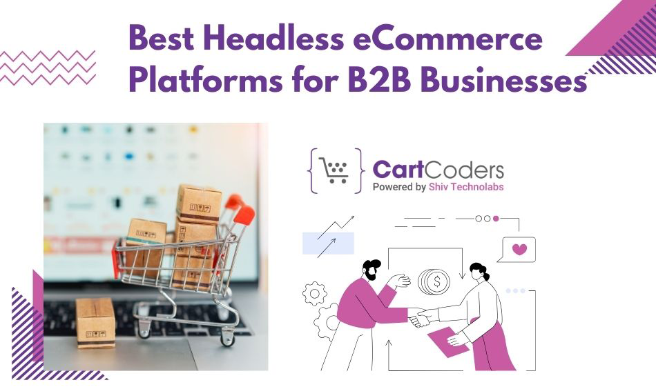 Best Headless eCommerce Platforms for B2B Businesses