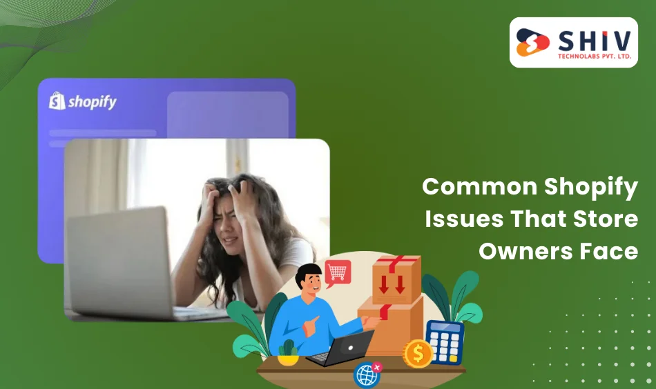 Common Shopify Issues That Store Owners Face