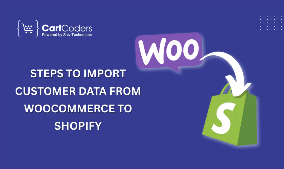 Steps to Import Customer Data from WooCommerce to Shopify