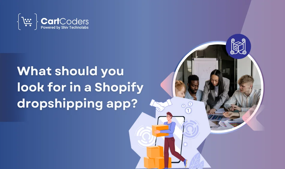 What should you look for in a Shopify dropshipping app?