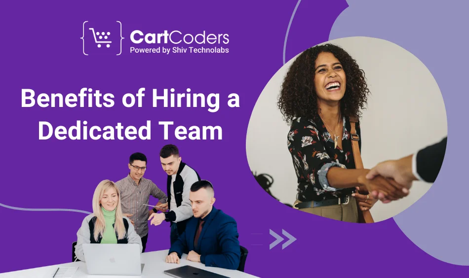 Benefits of Hiring a Dedicated Team