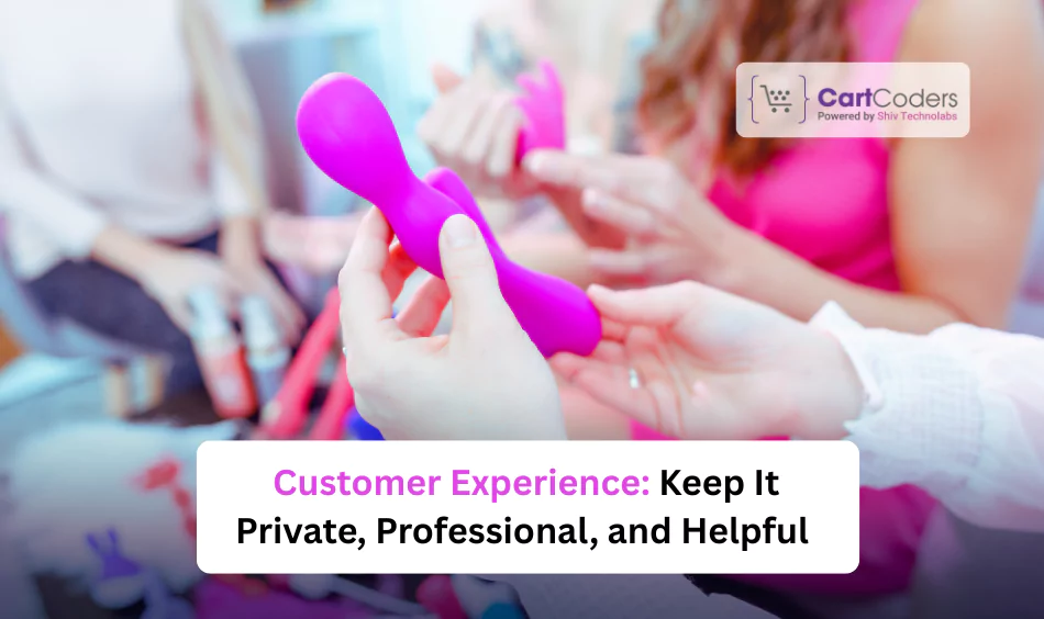 Customer Experience Keep It Private, Professional, and Helpful