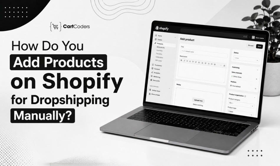How Do You Add Products on Shopify for Dropshipping Manually?