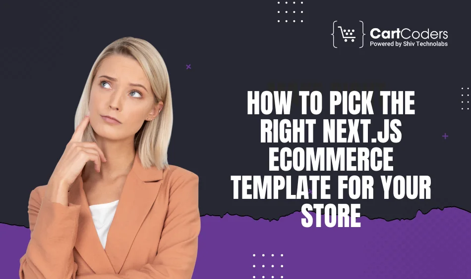 How to Pick the Right Next.js eCommerce Template for Your Store