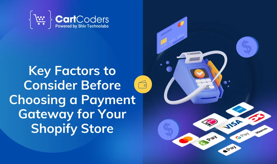 Key Factors to Consider Before Choosing a Payment Gateway for Your Shopify Store