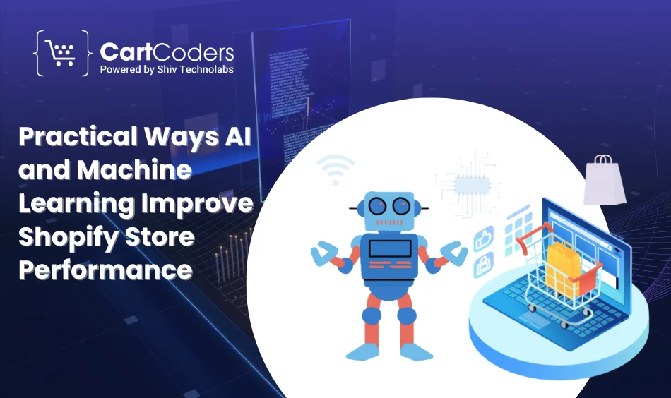 Practical Ways AI and Machine Learning Improve Shopify Store Performance