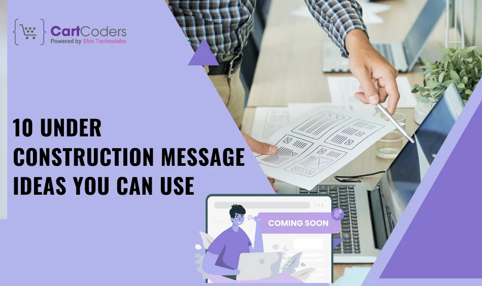 10 Under Construction Message Ideas You Can Use