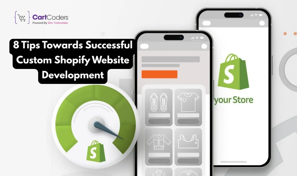 8 Tips Towards Successful Custom Shopify Website Development