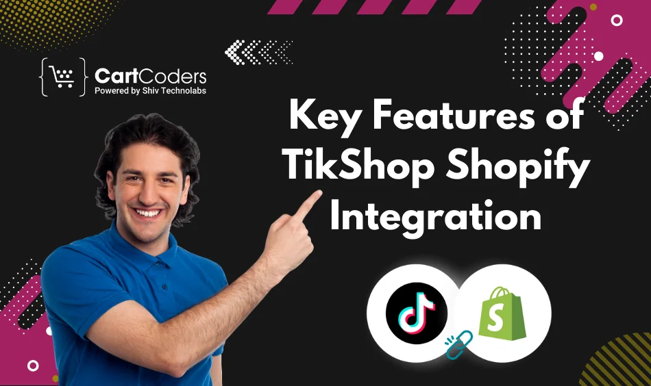 Key Features of TikShop Shopify Integration