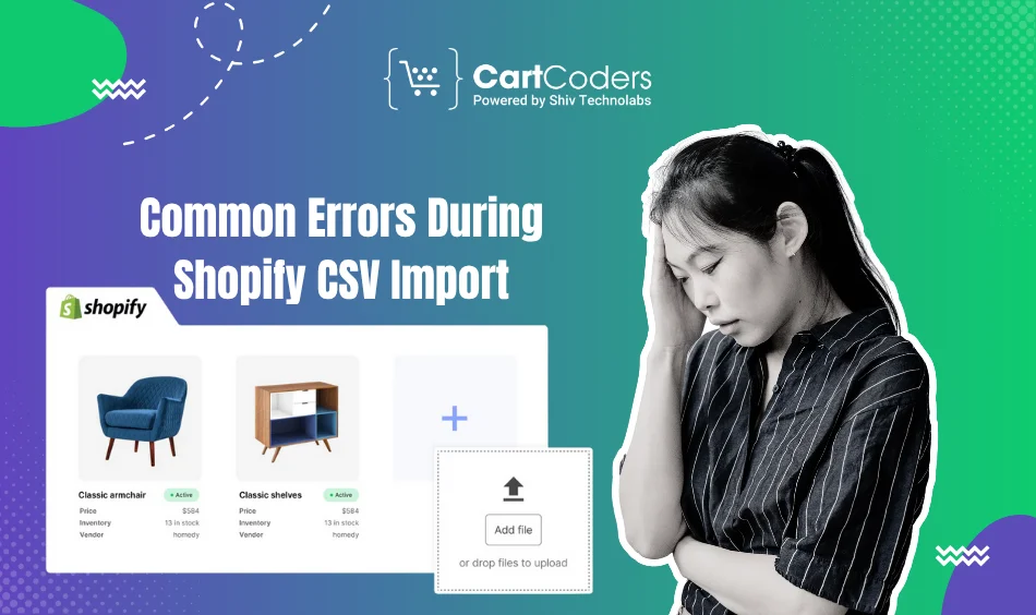 Common Errors During Shopify CSV Import