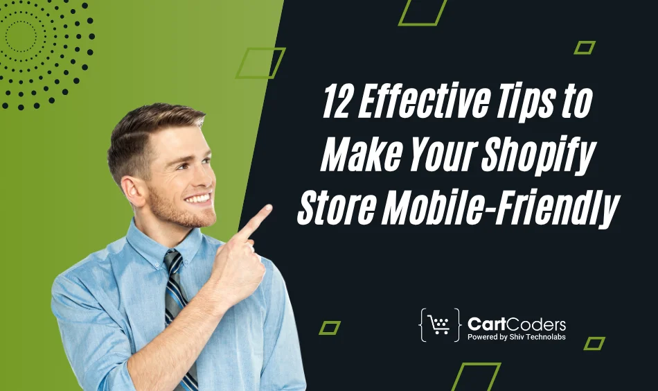 12 Effective Tips to Make Your Shopify Store Mobile-Friendly in 2025