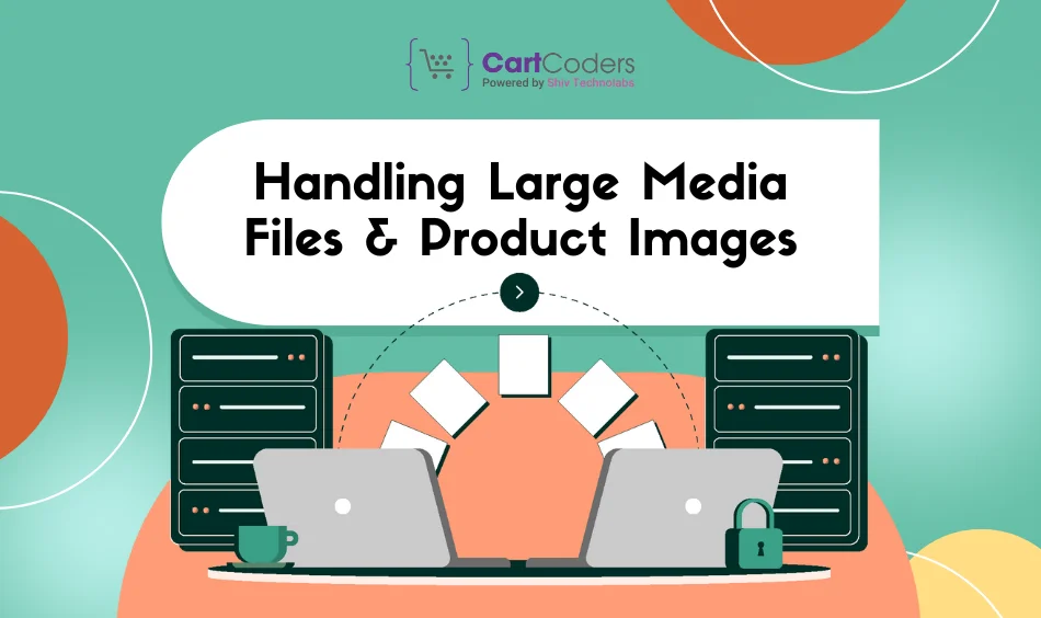 Handling Large Media Files & Product Images