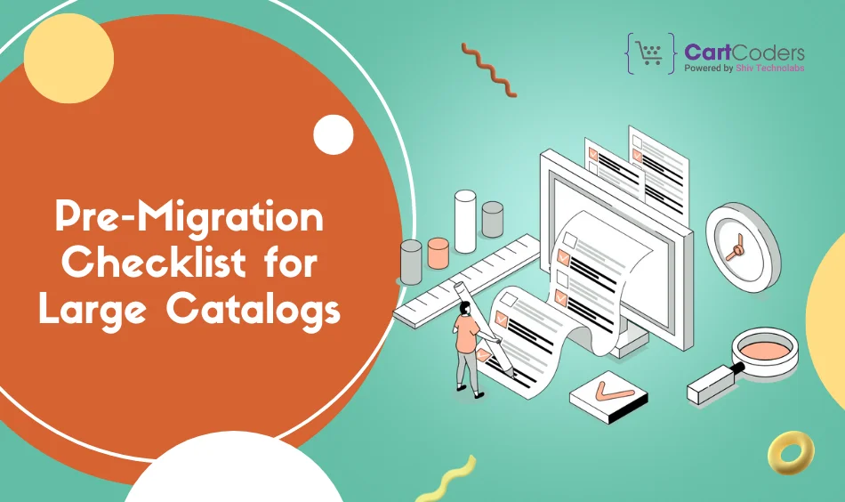 Pre-Migration Checklist for Large Catalogs
