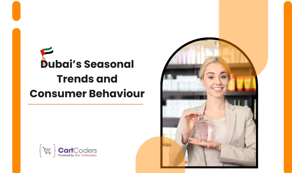 Seasonal Trends and Consumer Behaviours in Dubai
