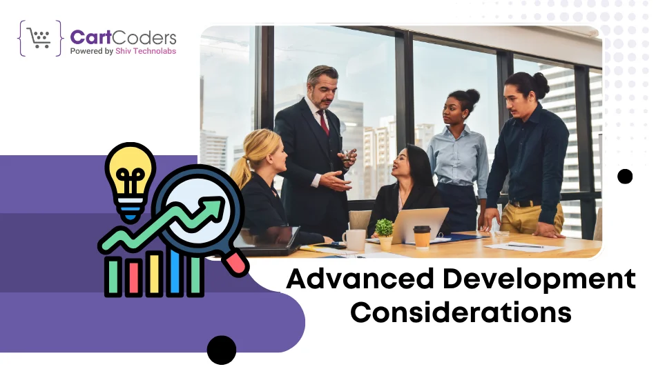 Advanced Development Considerations