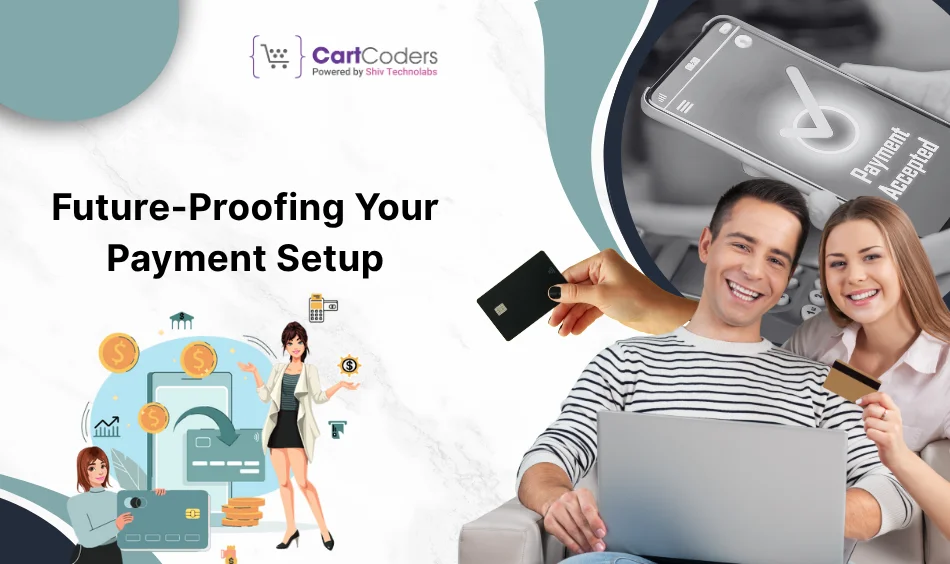 Future-Proofing Your Payment Setup