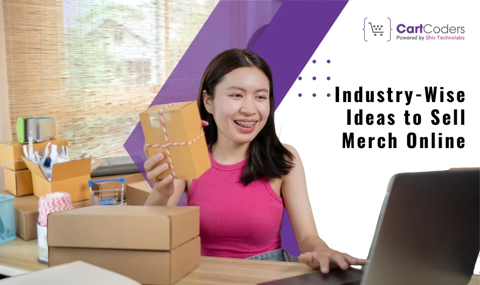 Industry-Wise Ideas to Sell Merch Online