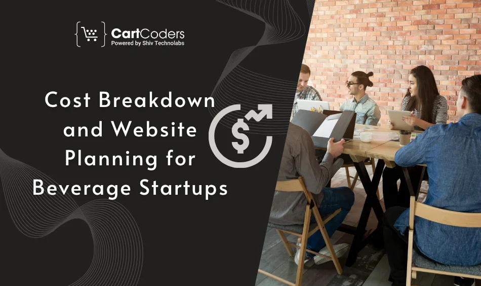 Cost Breakdown and Website Planning for Beverage Startups