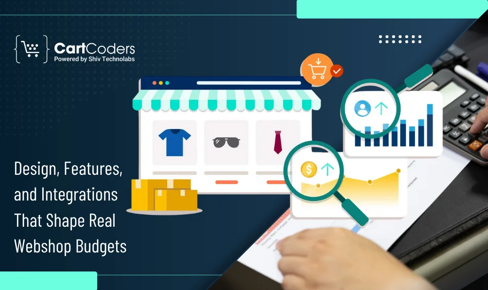 Design, Features, and Integrations That Shape Real Webshop Budgets