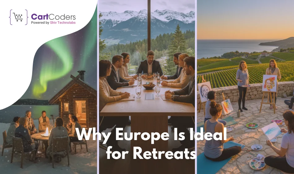 Why Europe Is Ideal for Retreats