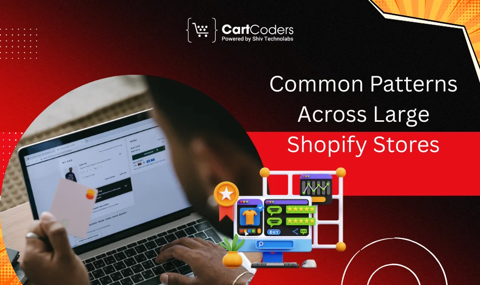 Common Patterns Across Large Shopify Stores