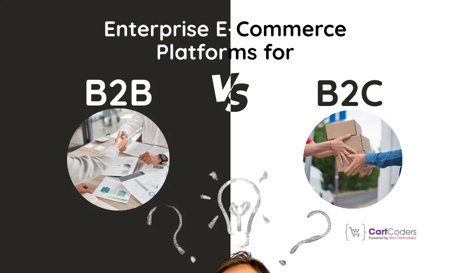 Enterprise eCommerce Platforms for B2B vs B2C