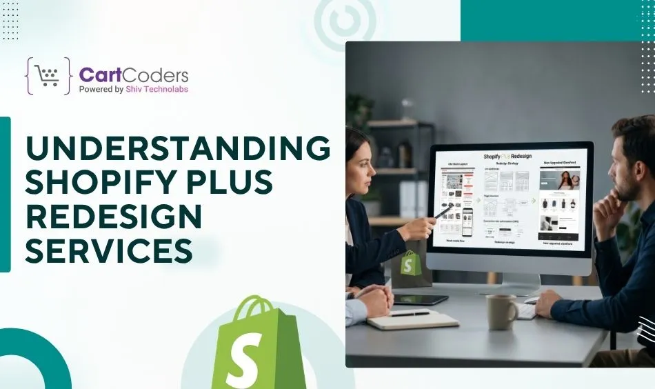 Understanding Shopify Plus Redesign Services